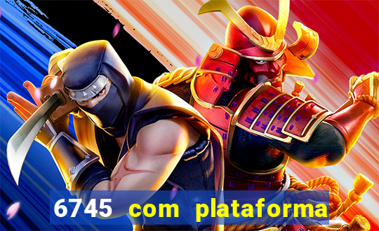 6745 com plataforma de jogos